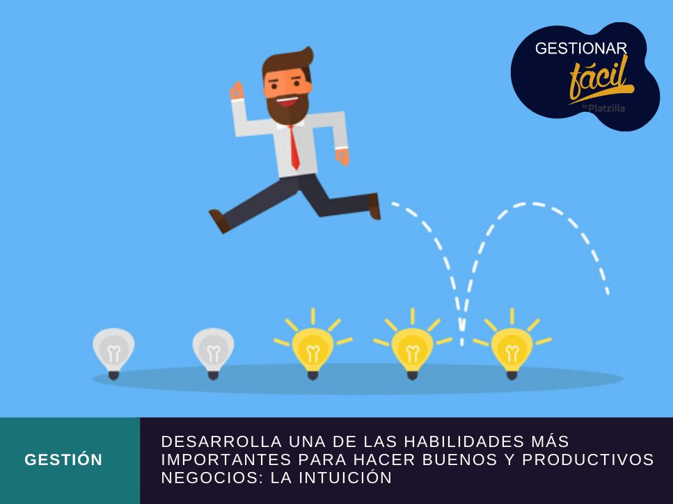 ¿Sabes qué es la intuición? ¡El gestor exitoso lo sabe!