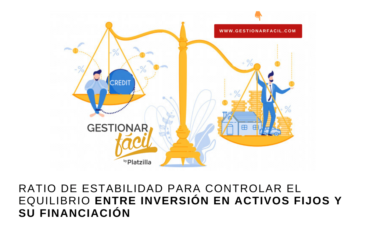 Ratio de estabilidad para controlar el equilibrio entre inversión en activos fijos y su financiación