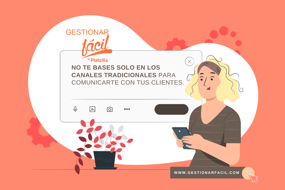 No te bases solo en los canales tradicionales para comunicarte con tus clientes.