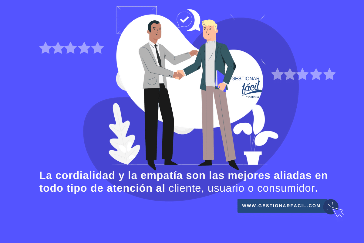 La cordialidad y la empatía son las mejores aliadas en todo tipo de atención al cliente, usuario o consumidor.