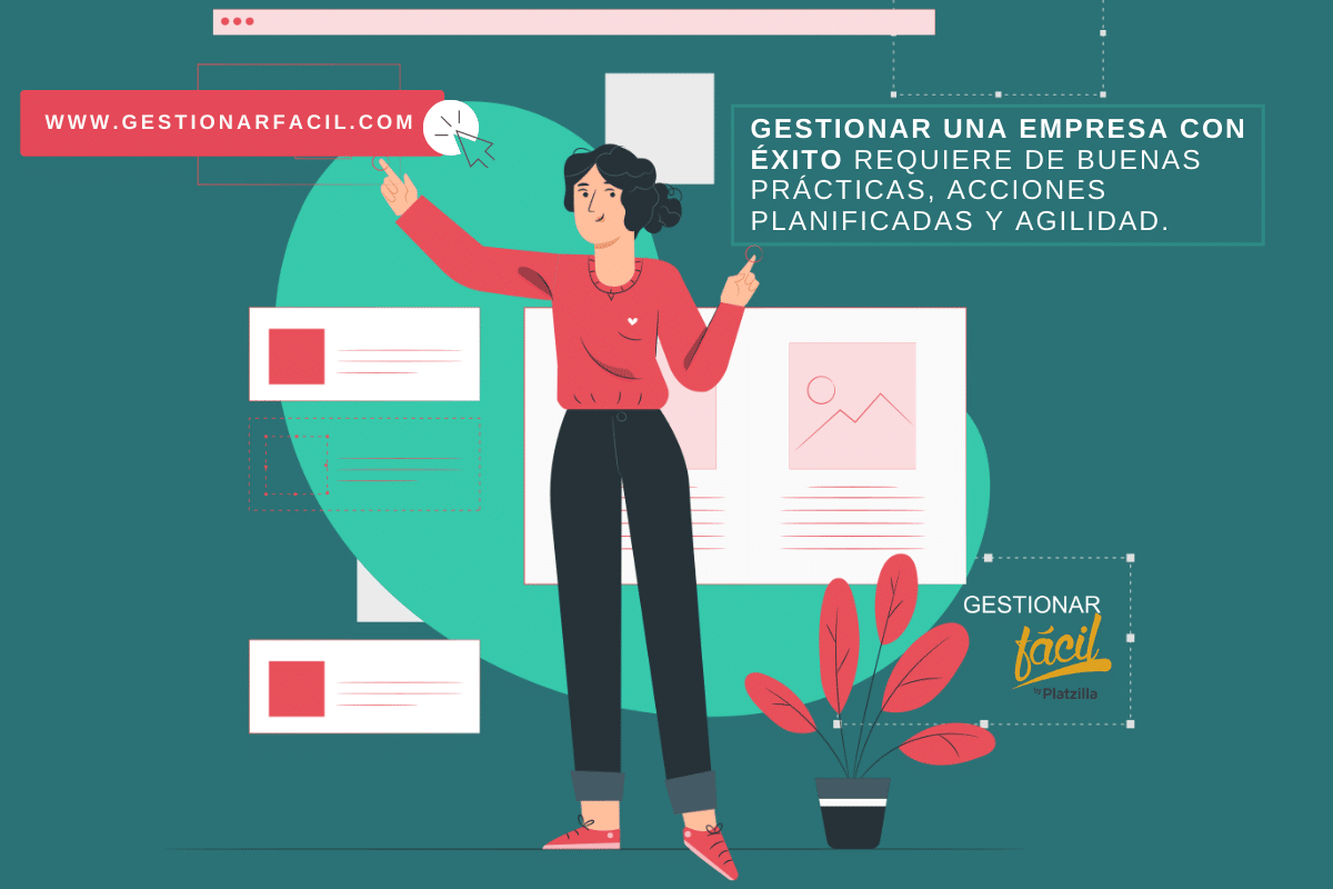 Gestionar una empresa con éxito requiere de buenas prácticas, acciones planificadas y agilidad.