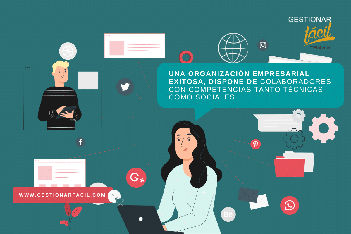 Una organización empresarial exitosa, dispone de colaboradores con competencias tanto técnicas como sociales.