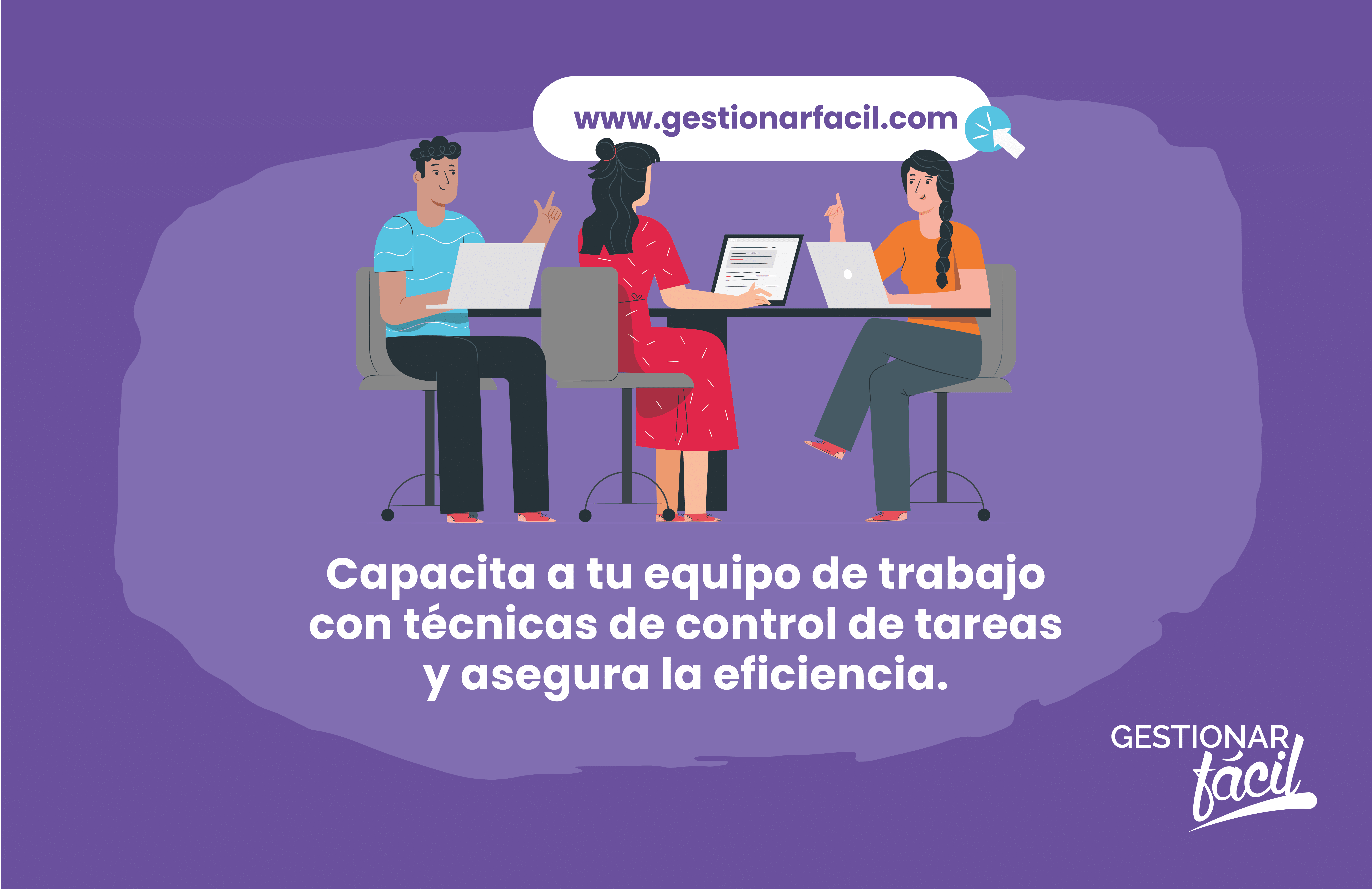 Capacita a tu equipo de trabajo con técnicas de control de tareas y asegura la eficiencia.