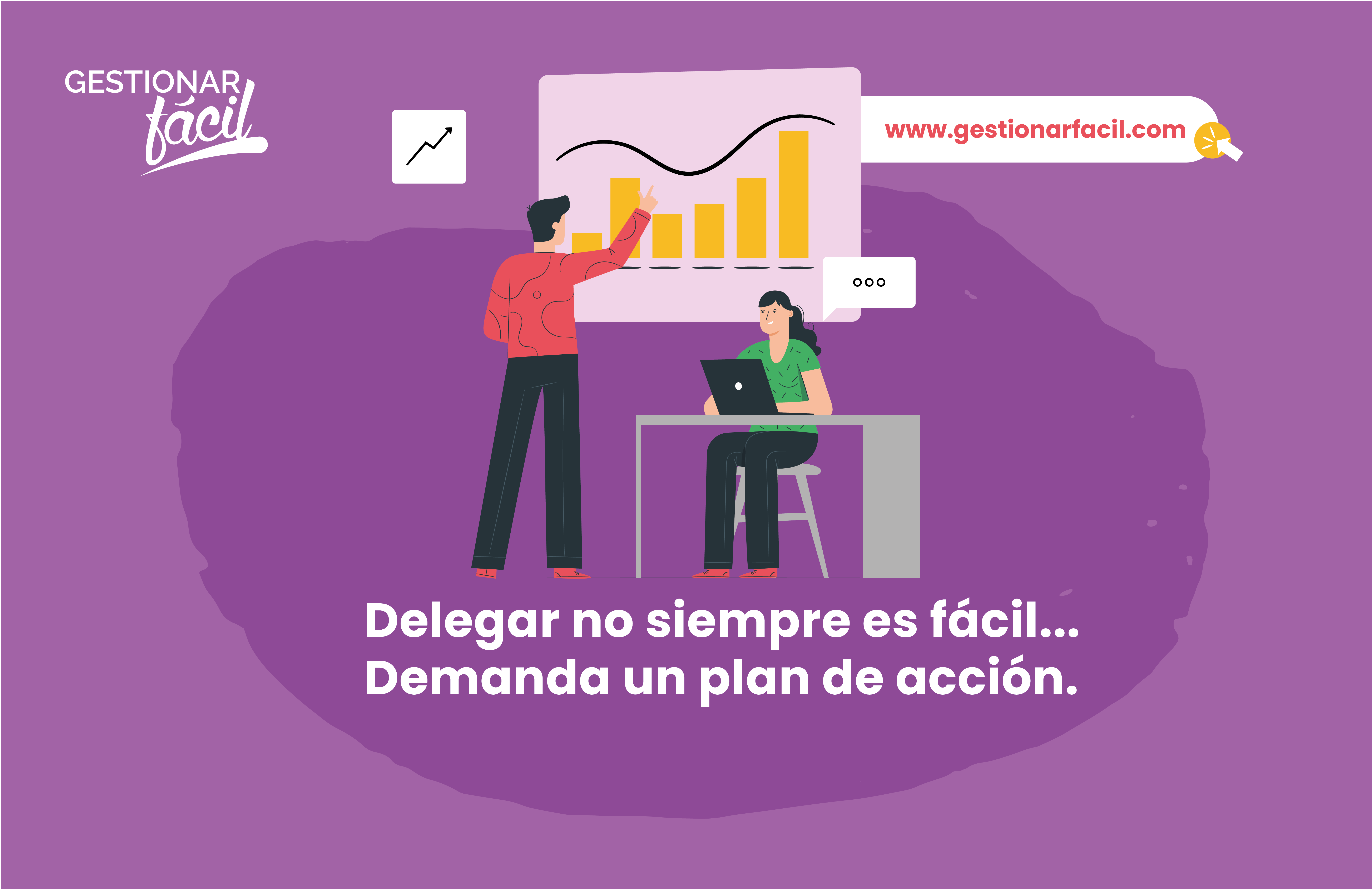 Delegar no siempre es fácil... Demanda un plan de acción.