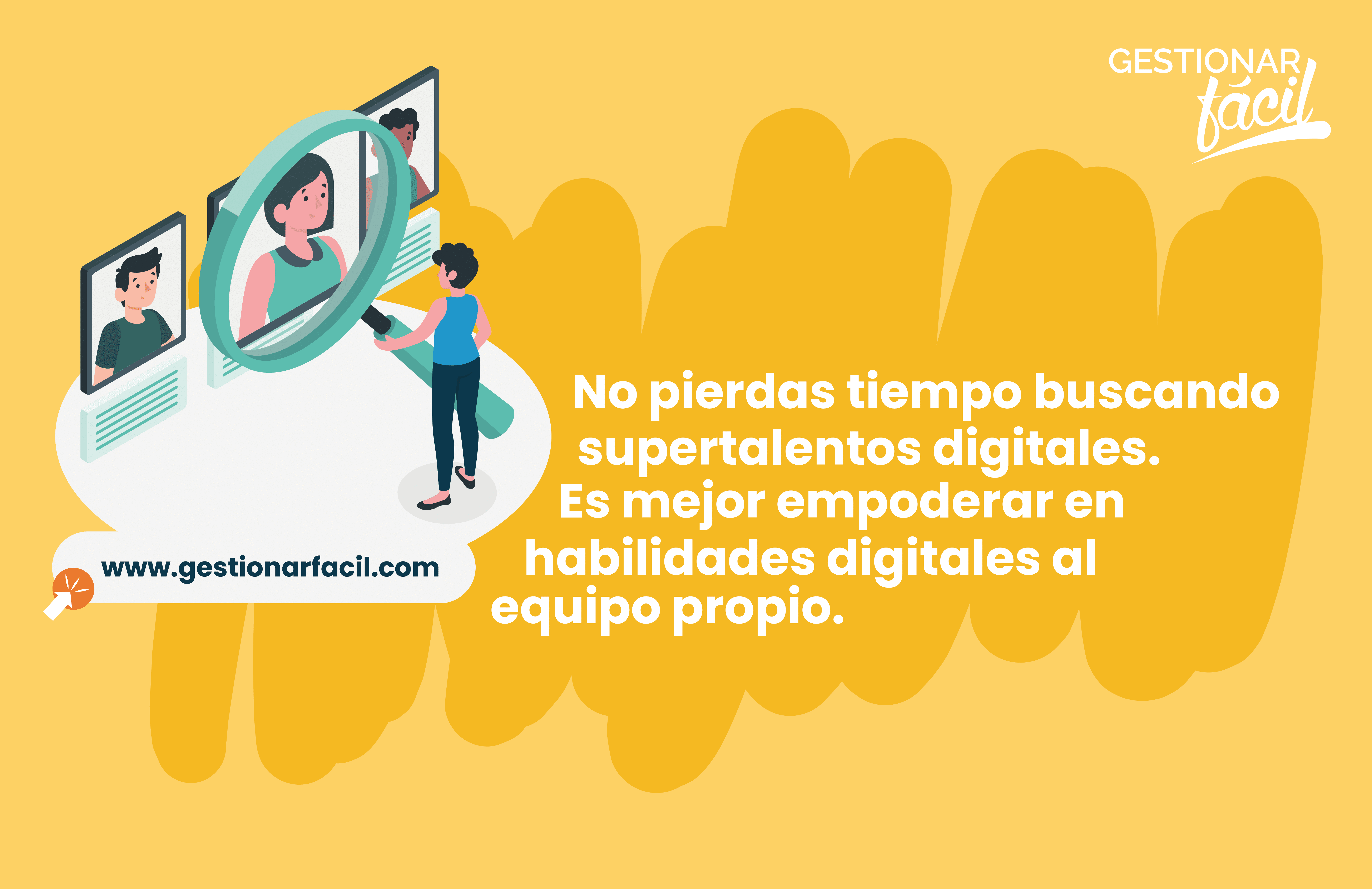 No pierdas tiempo buscando súper talentos…