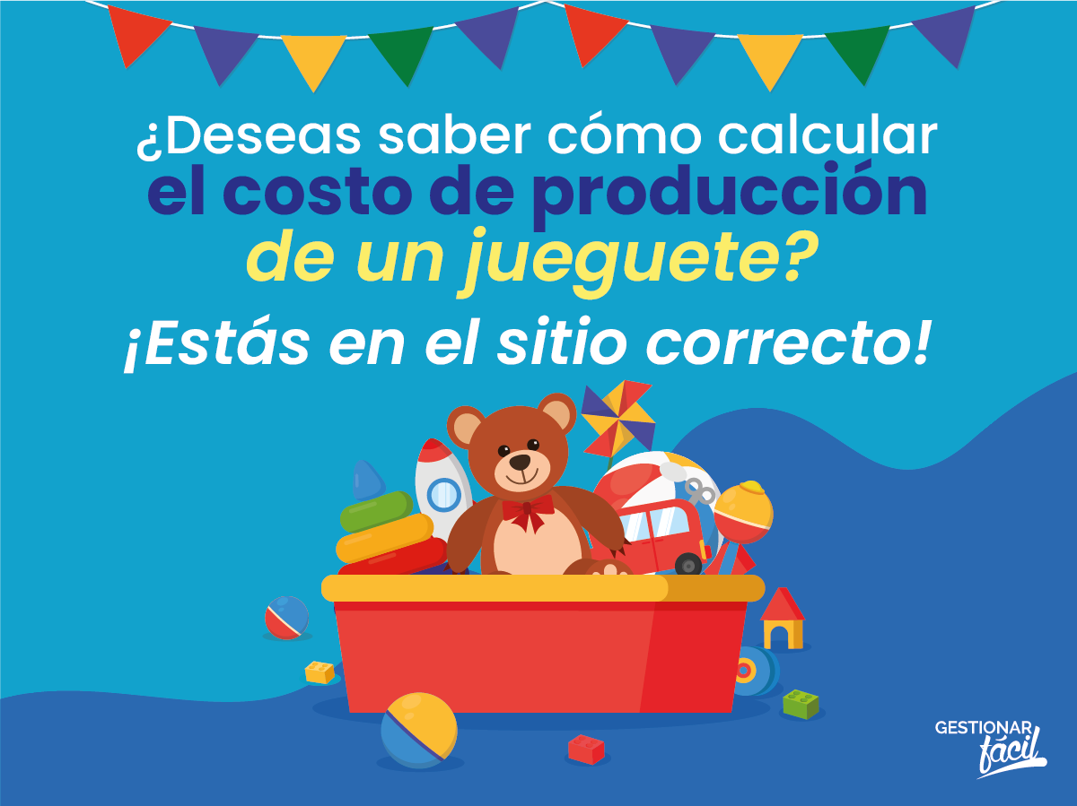 ¿Cómo calcular el costo de producción de un juguete?