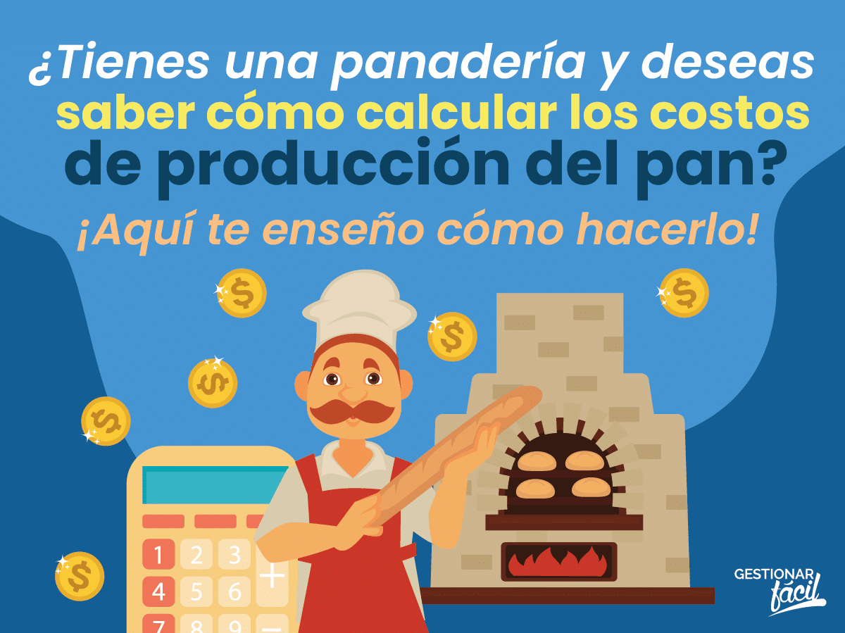 ¿Cómo calcular los costos de producción del pan?