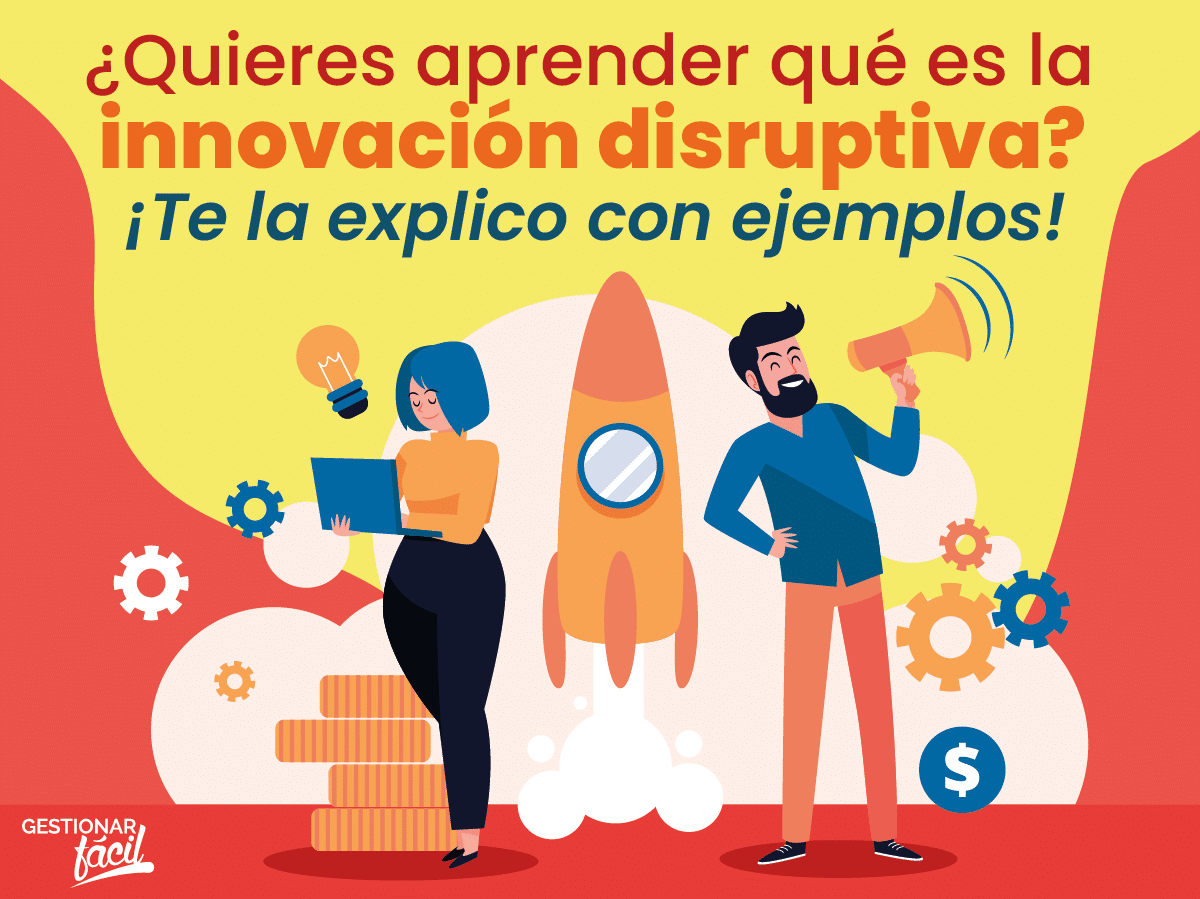 ¿Conoces la innovación disruptiva? ¡Te la explico!