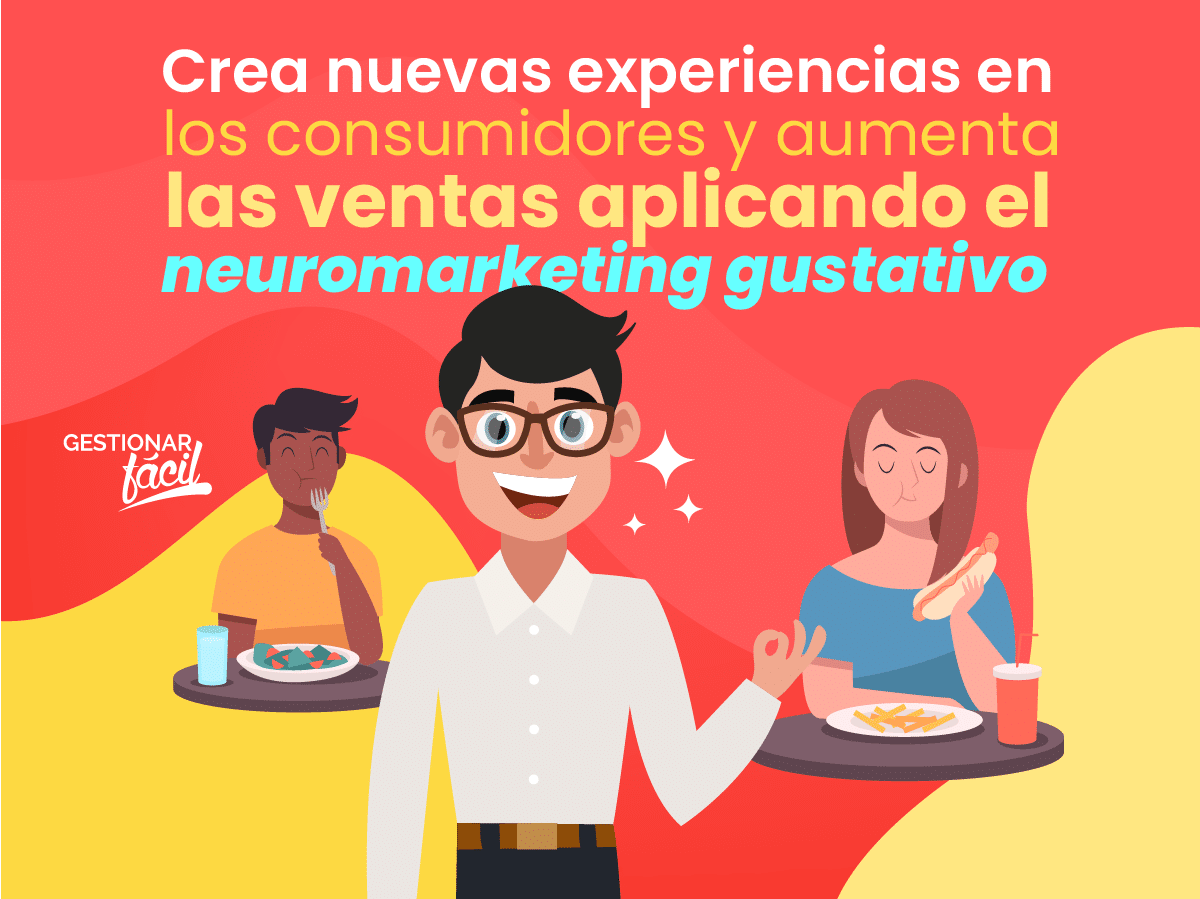 Neuromarketing gustativo. Estimula el paladar de tus consumidores