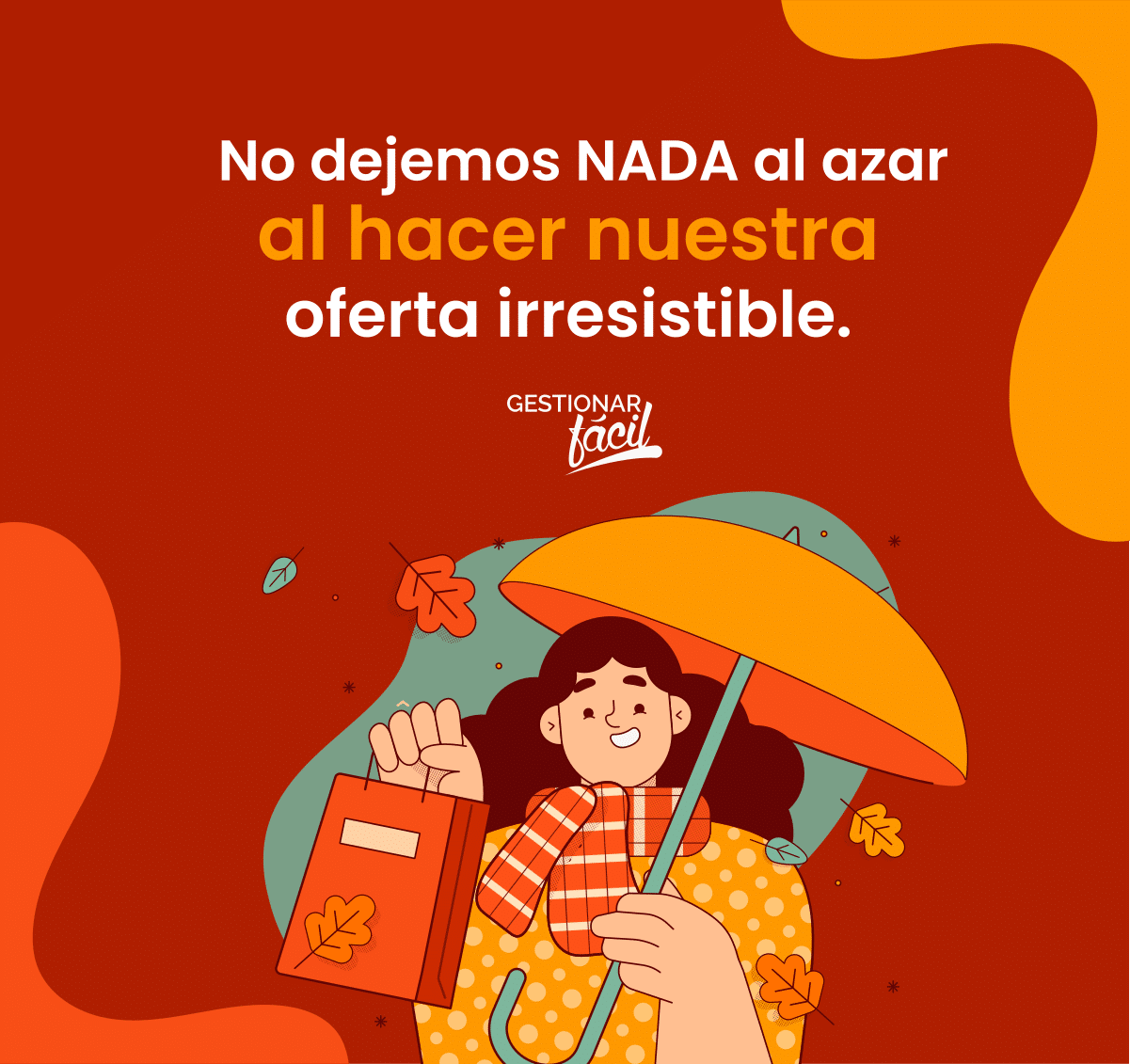 No dejemos nada al azar al hacer nuestra oferta irresistible