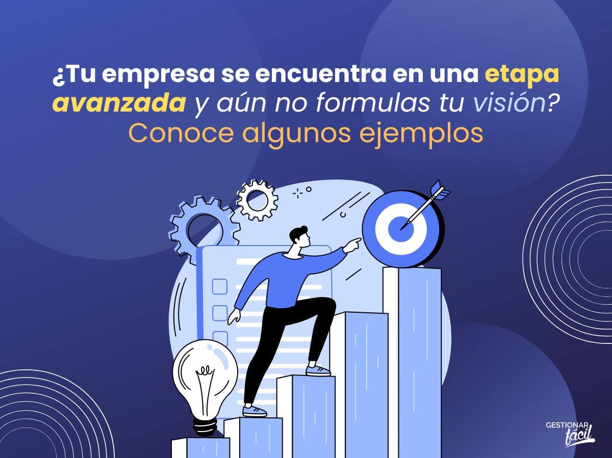 Ejemplos de la visión de una empresa en fase avanzada