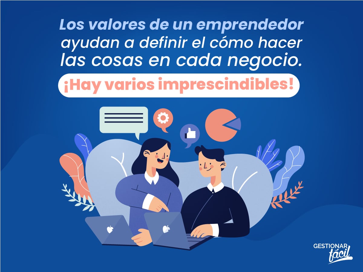 Valores de un emprendedor: ¡Los imprescindibles!