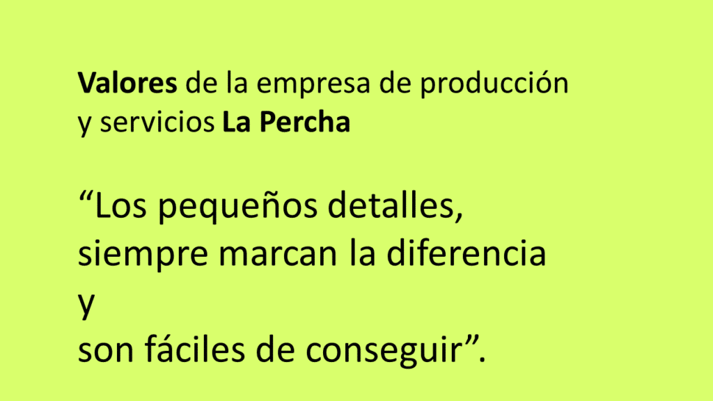 cómo se forman los valores de la empresa La Percha