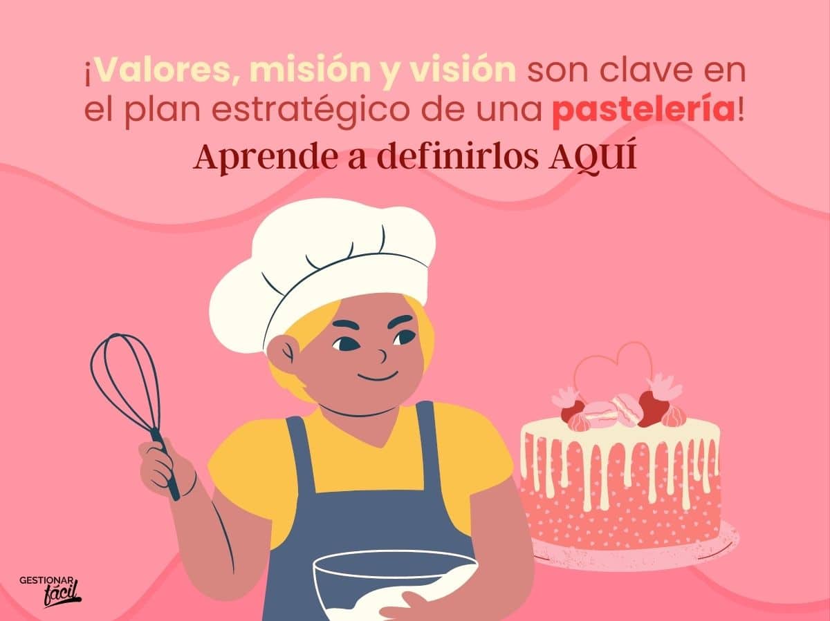 Valores misión y visión de una pastelería (II parte)