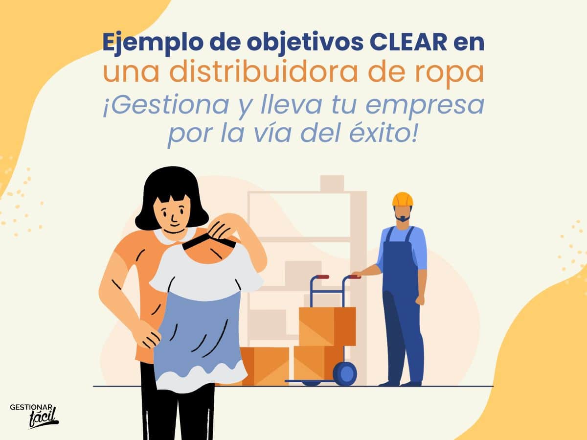 Ejemplo de objetivos CLEAR en una distribuidora de ropa