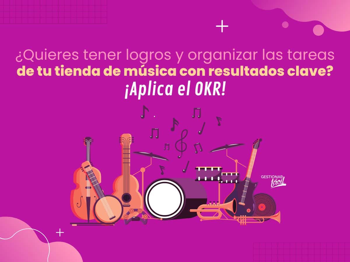Ejemplo de objetivos OKR en la tienda Musika con K