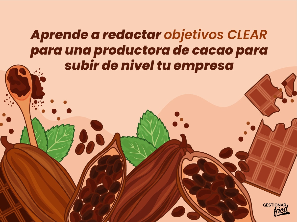 Objetivos CLEAR para una productora de cacao